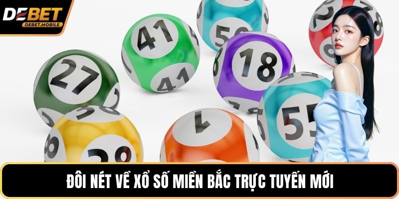 Đôi nét về xổ số miền Bắc trực tuyến mới