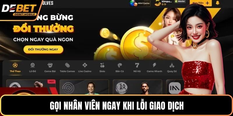 Gọi nhân viên ngay khi lỗi giao dịch