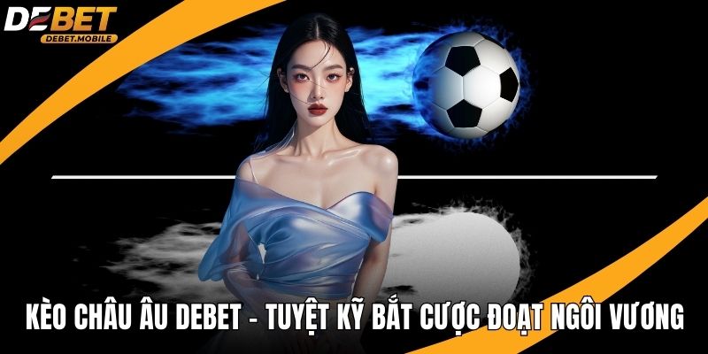 Kèo châu âu ảnh đại diện