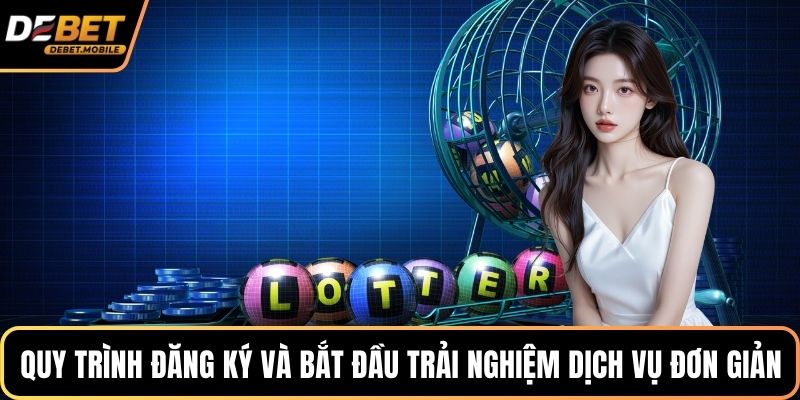 Quy trình đăng ký và bắt đầu trải nghiệm dịch vụ đơn giản