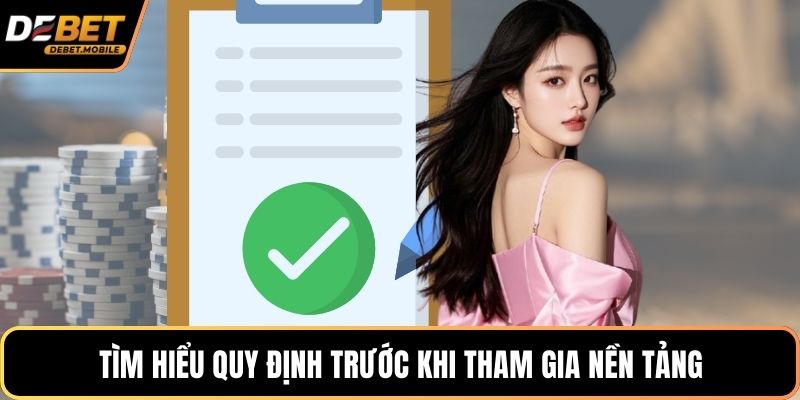 Tìm hiểu quy định trước khi tham gia nền tảng